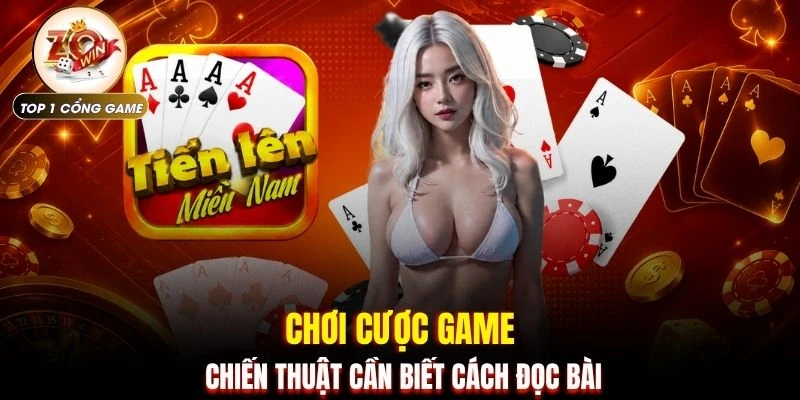 Tiến Lên Miền Nam - Bí Quyết Xếp Bài & Chiến Thuật Độc Đáo 4 Chơi cược game chiến thuật cần biết cách đọc bài