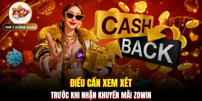 Điều cần xem xét trước khi nhận khuyến mãi ZOWIN