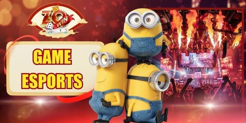 Game Esports - Đặt Cược Thể Thao Điện Tử Húp Thưởng Lớn