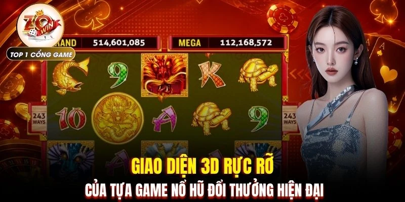 Nổ Hũ Đổi Thưởng - Top 4 Bí Quyết Săn Jackpot Mỗi Ngày 2 Giao diện 3D rực rỡ của tựa game nổ hũ đổi thưởng hiện đại