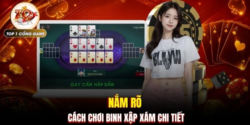 Hướng Dẫn Chơi Mậu Binh Từ A - Z Cho Những Ai Chưa Biết 3 Nắm rõ cách chơi Binh Xập Xám chi tiết