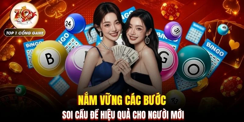 Soi Cầu Đề - 4 Kinh Nghiệm Bắt Đề Chuẩn Xác Tại ZOWIN 2 Nắm vững các bước soi cầu đề hiệu quả cho người mới