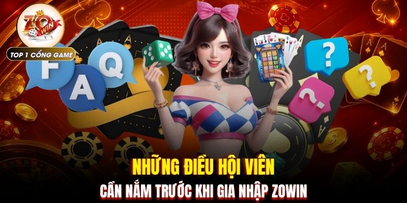 Câu hỏi thường gặp 2 Những điều hội viên cần nắm trước khi gia nhập ZOWIN