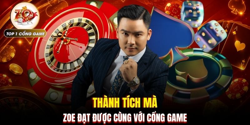 CEO Zoe Zowin 3 Thành tích mà Zoe đạt được cùng với cổng game