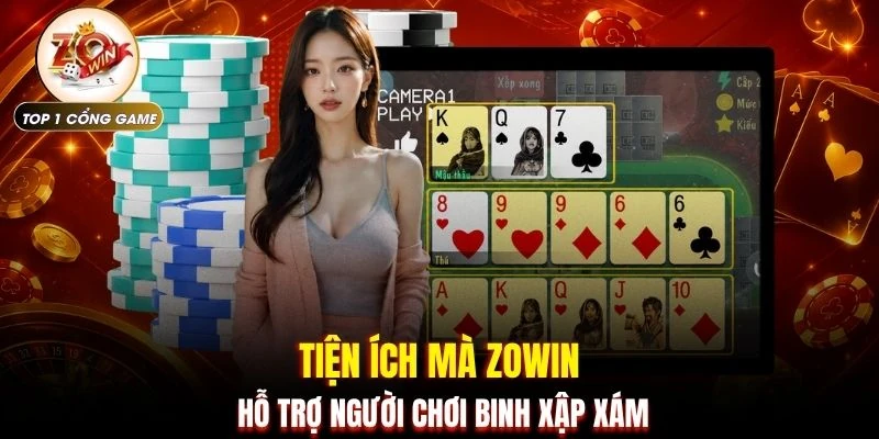 Hướng Dẫn Chơi Mậu Binh Từ A - Z Cho Những Ai Chưa Biết 4 Tiện ích mà ZOWIN hỗ trợ người chơi Binh Xập Xám