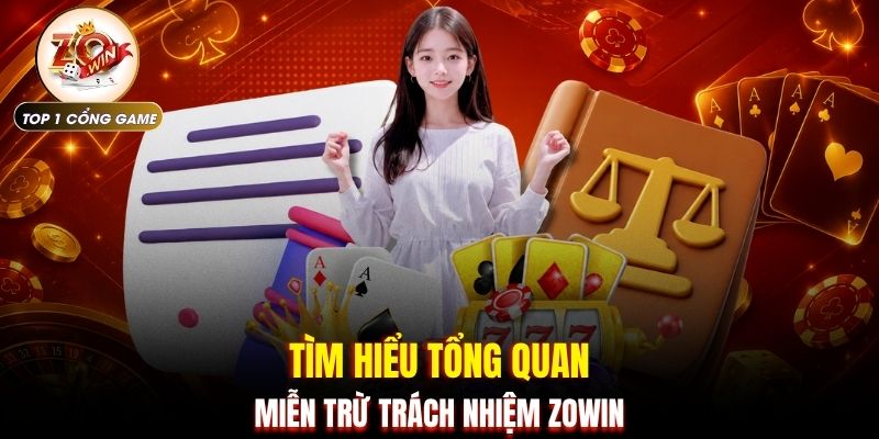 Miễn trừ trách nhiệm Zowin 1 Tìm hiểu tổng quan miễn trừ trách nhiệm ZOWIN